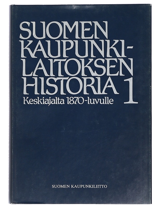 Suomen kaupunkilaitoksen historia 1-3 - Tommila, Päiviö - Historiakirjat - 10105416974 - 0