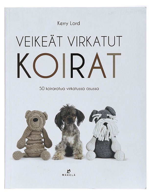 Veikeät virkatut koirat : 50 koirarotua virkatussa asussa - Lord, Kerry - Käsityökirjat - 10105417021 - 0