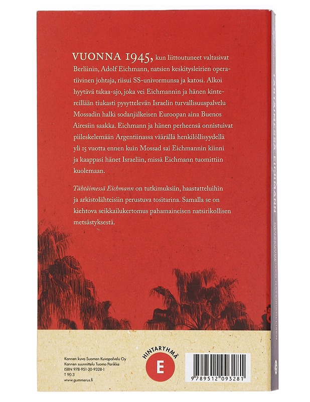 Tähtäimessä Eichmann : [pahamaineisen natsirikollisen metsästys] - Bascomb, Neal - Elämäkerrat ja muistelmat - 10105417038 - 1