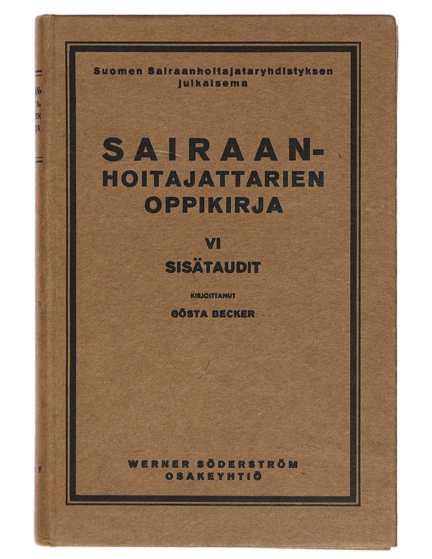 Gösta Becker : Sairaanhoitajattarien oppikirja 6 : Sisätaudit - Tietokirjat - 10105417064 - 0