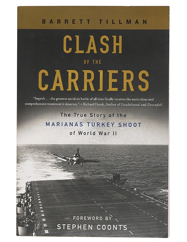 Clash of the Carriers: The True Story of the Marianas Turkey Shoot of World War II - Tillman, Barrett - Tietokirjat - 10105417087 - 0