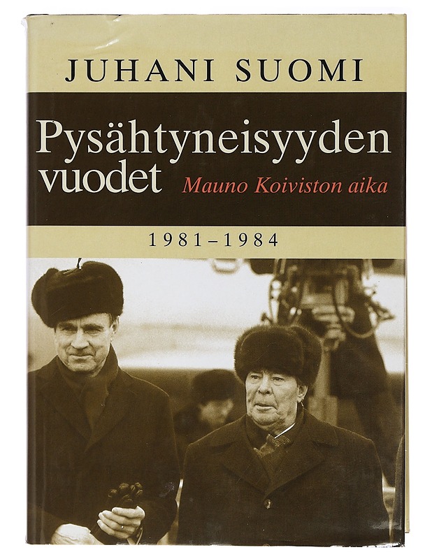 Pysähtyneisyyden vuodet Mauno Koiviston aika 1981-1984 - Juhani Suomi - Elämäkerrat ja muistelmat - 10105417091 - 0
