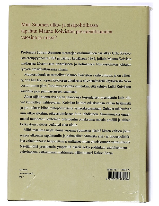Pysähtyneisyyden vuodet Mauno Koiviston aika 1981-1984 - Juhani Suomi - Elämäkerrat ja muistelmat - 10105417091 - 1