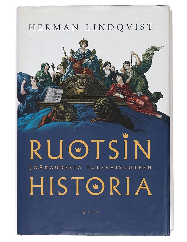 Ruotsin historia : jääkaudesta tulevaisuuteen - Lindqvist, Herman - Historiakirjat - 10105417121 - 0
