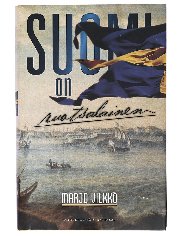 Suomi on ruotsalainen - Marjo Vilkko - Historiakirjat - 10105417134 - 0