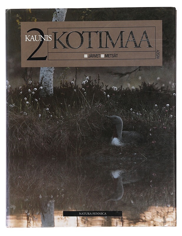 Kaunis kotimaa : natura Fennica. 2, Metsät ; Järvet - Juhani Lokki - Harrastekirjat - 10105417207 - 0