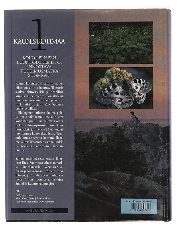Kaunis kotimaa natura Fennica. 1, Itämeri ; Peltojen Suomi ; Luonto kaupungissa - Juhani Lokki - Harrastekirjat - 10105417214 - 1