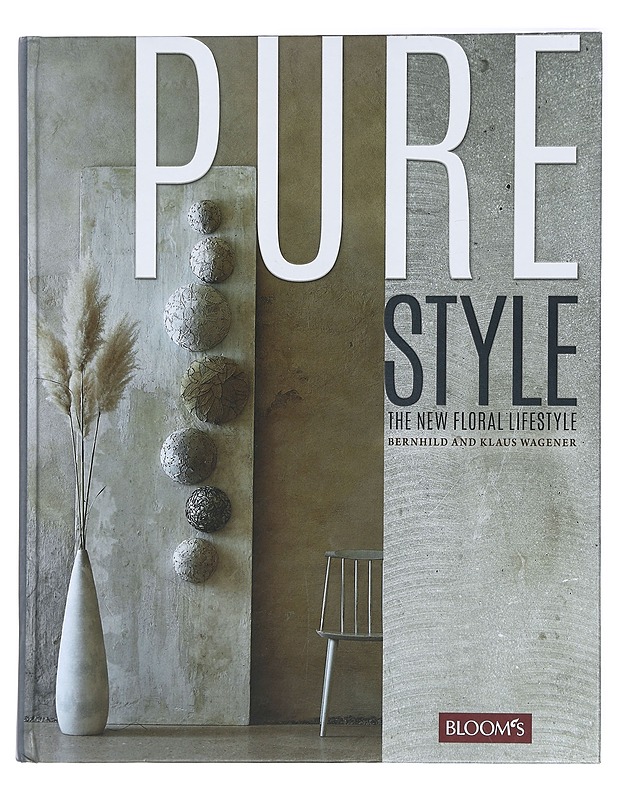 Pure Style, the New Floral Lifestyle - Bernhild Wagener, Klaus Wagener - Sisustuskirjat - 10105417257 - 0