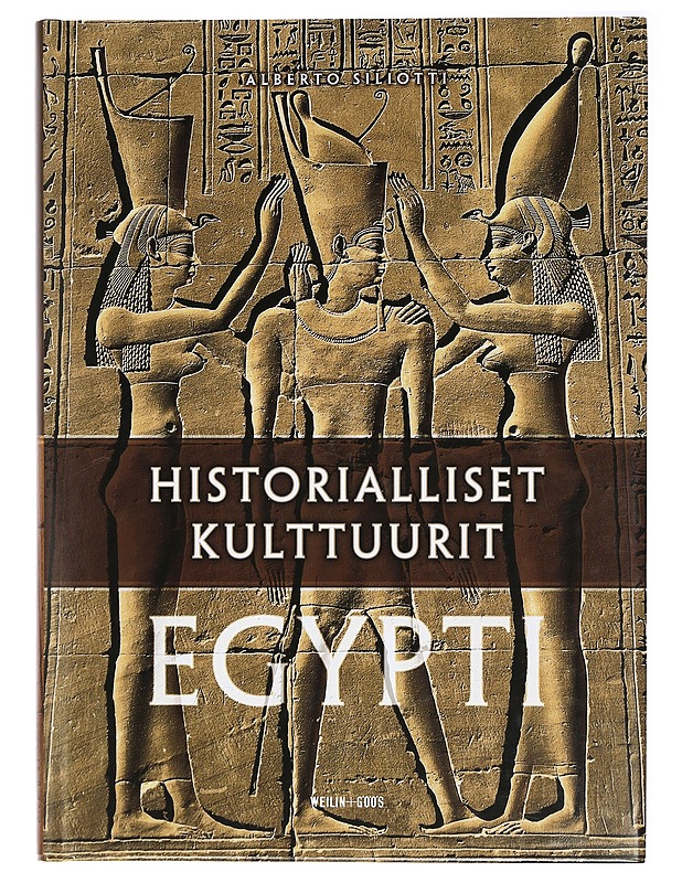 Historialliset kulttuurit : Egypti - Siliotti, Alberto - Tietokirjat ja oppaat - 10105417270 - 0