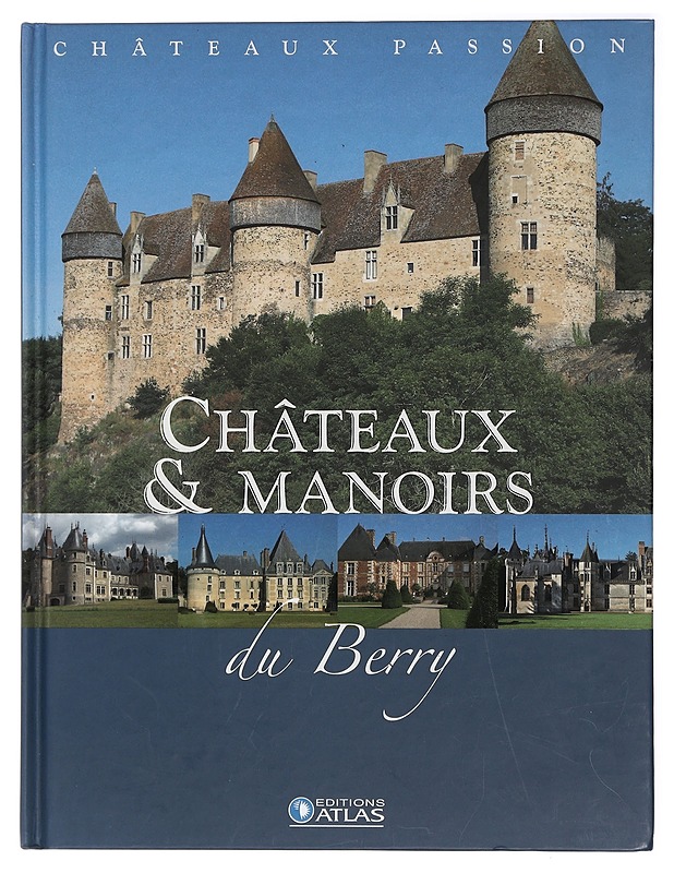 Châteaux & Manoirs du Berry - Châteaux Passion - Tietokirjat ja oppaat - 10105417344 - 0