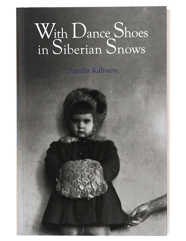 With Dance Shoes in Siberian Snows - Sandra Kalniete - Elämäkerrat ja muistelmat - 10105417354 - 0