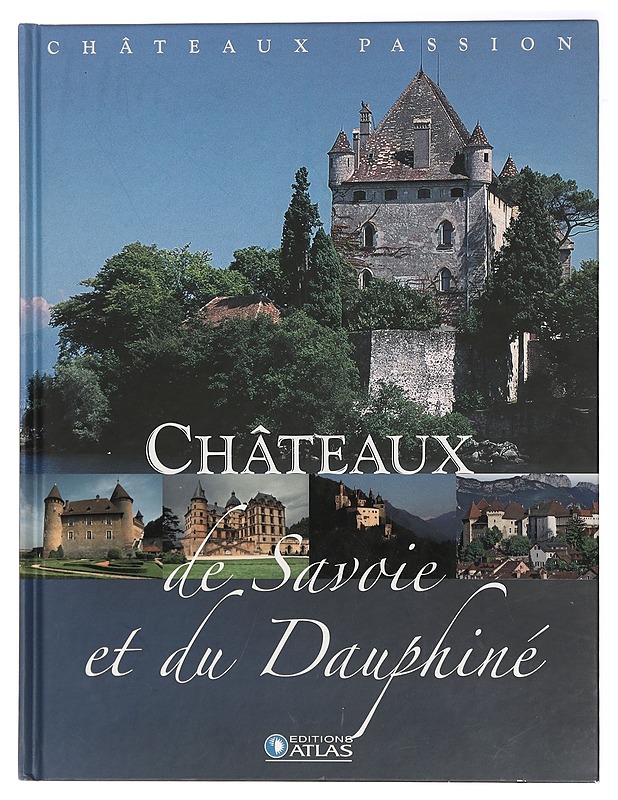 Chateaux de Savoie et du Dauphine - Tietokirjat ja oppaat - 10105417358 - 0