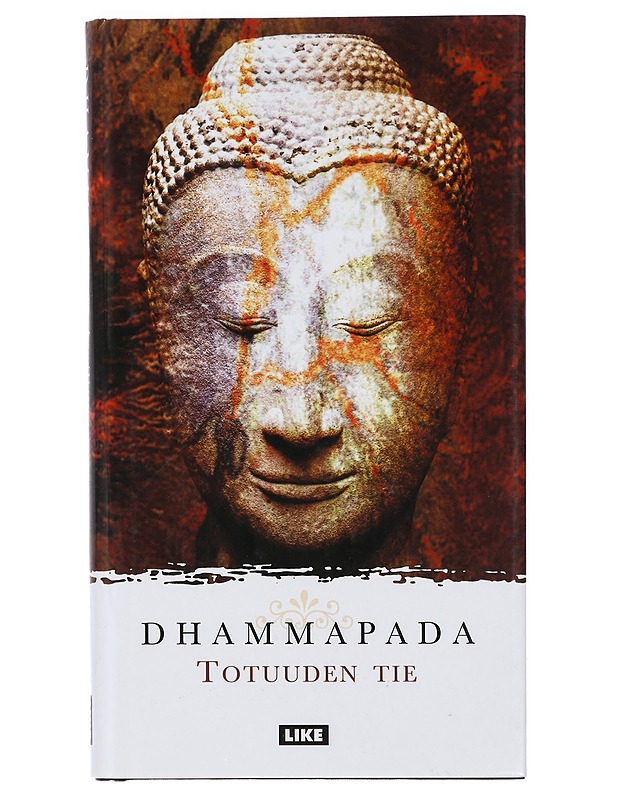 Dhammapada : totuuden tie - Sarvamitra, , Dharmachari - Runot ja näytelmät - 10105417412 - 0