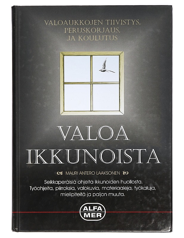 Valoa Ikkunoista - Laaksonen, Mauri Antero - Tietokirjat ja oppaat - 10105417457 - 0