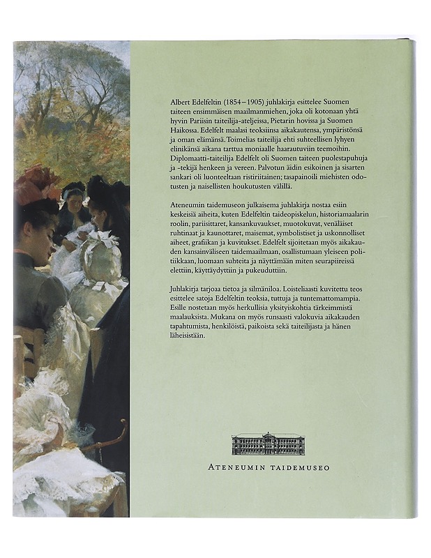 Albert Edelfelt 1854-1905 : juhlakirja - Ahtola-Moorhouse, Leena - Elämäkerrat ja muistelmat - 10105417471 - 1
