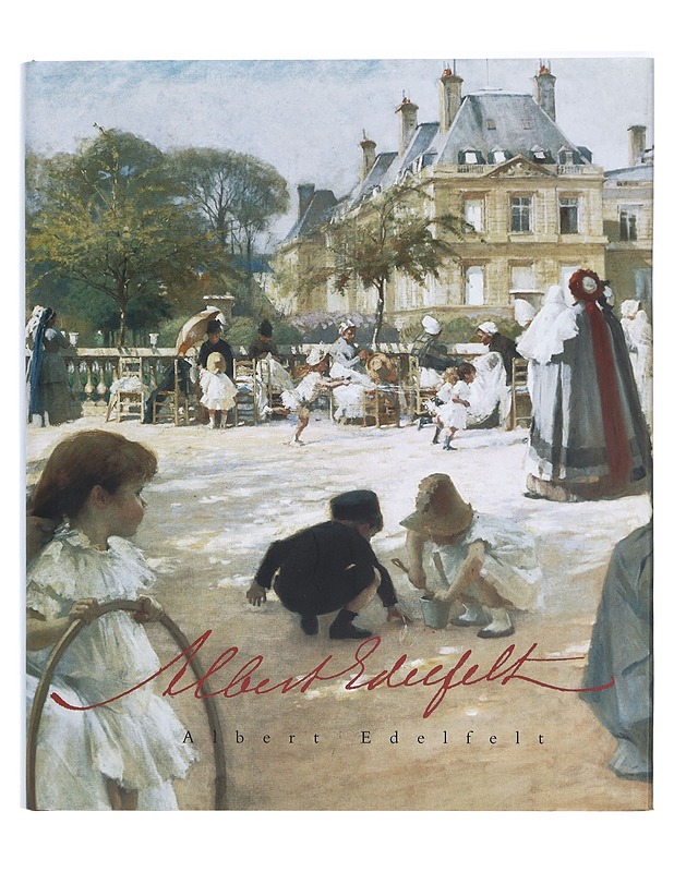 Albert Edelfelt 1854-1905 : juhlakirja - Ahtola-Moorhouse, Leena - Elämäkerrat ja muistelmat - 10105417471 - 0