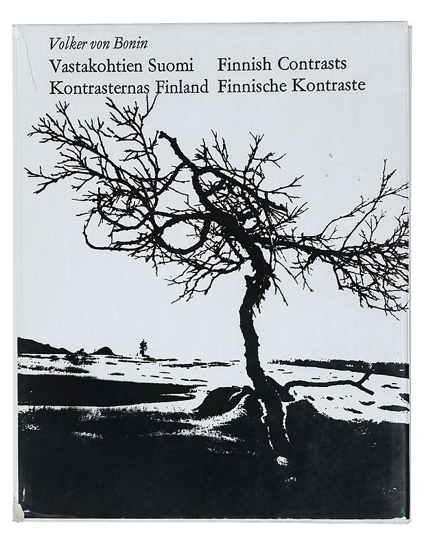 Volker von Bonin : Vastakohtien Suomi = Kontrasternas Finland = Finnish contrasts = Finnische Kontraste - Tietokirjat - 10105417508 - 0
