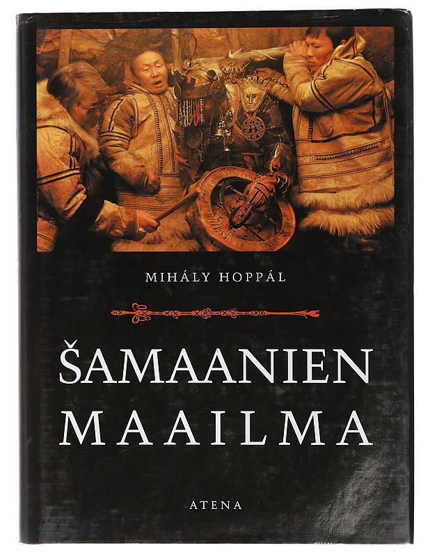 Samaanien maailma - Mihály Hoppál - Historiakirjat - 10105417517 - 0