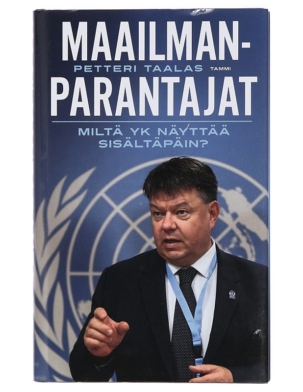 Maailmanparantajat : miltä YK näyttää sisältäpäin? - Petteri Taalas - Tietokirjat ja oppaat - 10105417538 - 0