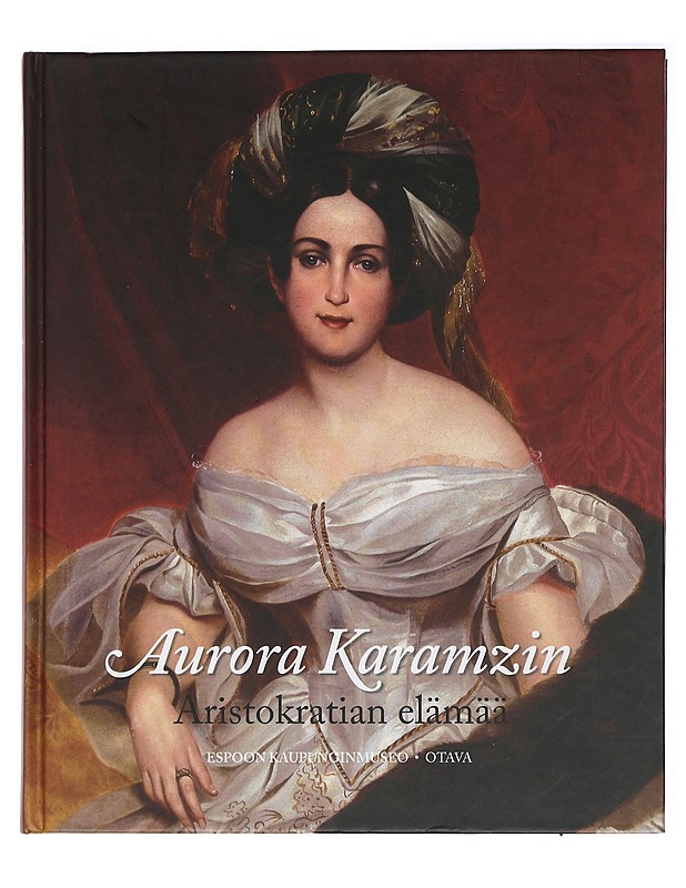 Aurora Karamzin - Aristokratian elämää - Elämäkerrat ja muistelmat - 10105417604 - 0