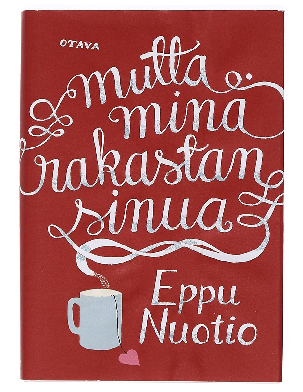 Mutta minä rakastan sinua : romaani - Eppu Nuotio - Romaanit ja novellit - 10105417694 - 0