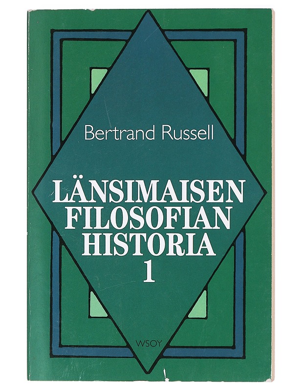Länsimaisen filosofian historia poliittisten ja sosiaalisten olosuhteiden yhteydessä varhaisimmista ajoista nykyaikaan asti. 1. osa, Vanhan ajan filosofia, katolinen filosofia - Russell, Bertrand - Historiakirjat - 10105417823 - 0