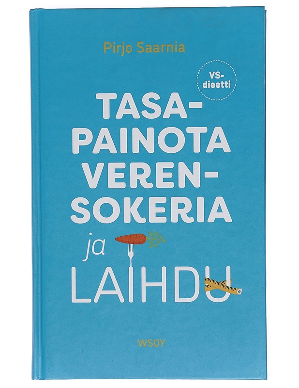 Tasapainota verensokeria ja laihdu - Pirjo Saarnia - Tietokirjat ja oppaat - 10105417878 - 0