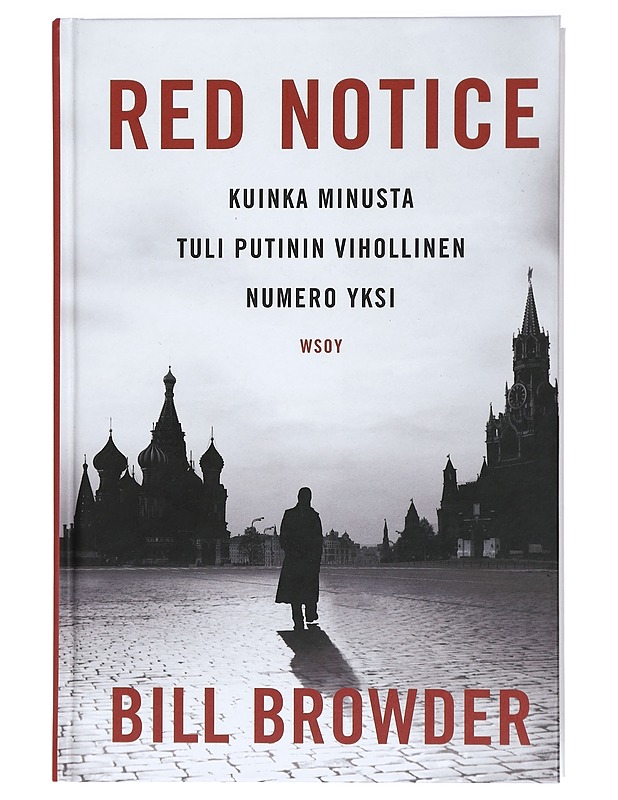 Red Notice : Kuinka Minusta Tuli Putinin Vihollinen Numero Yksi - Browder, Bill - Elämäkerrat ja muistelmat - 10105417921 - 0