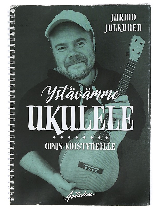 Ystävämme ukulele : opas edistyneille - Jarmo Julkunen - Musiikki- ja elokuvakirjat - 10105417922 - 0