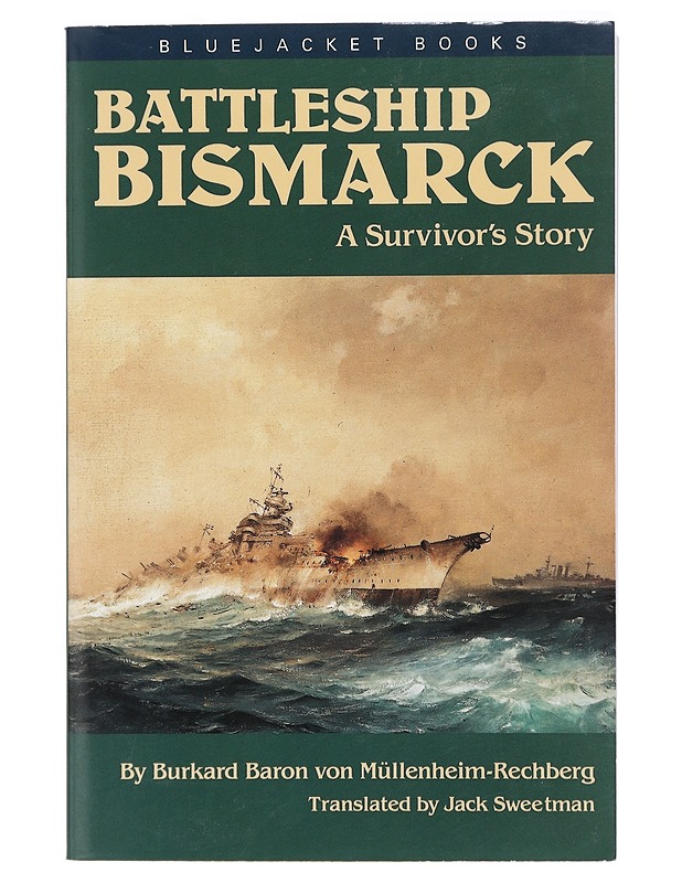Battleship Bismarck, A Survivor's Story - Burkard Baron von Müllenheim-Rechberg - Historiakirjat - 10105417926 - 0