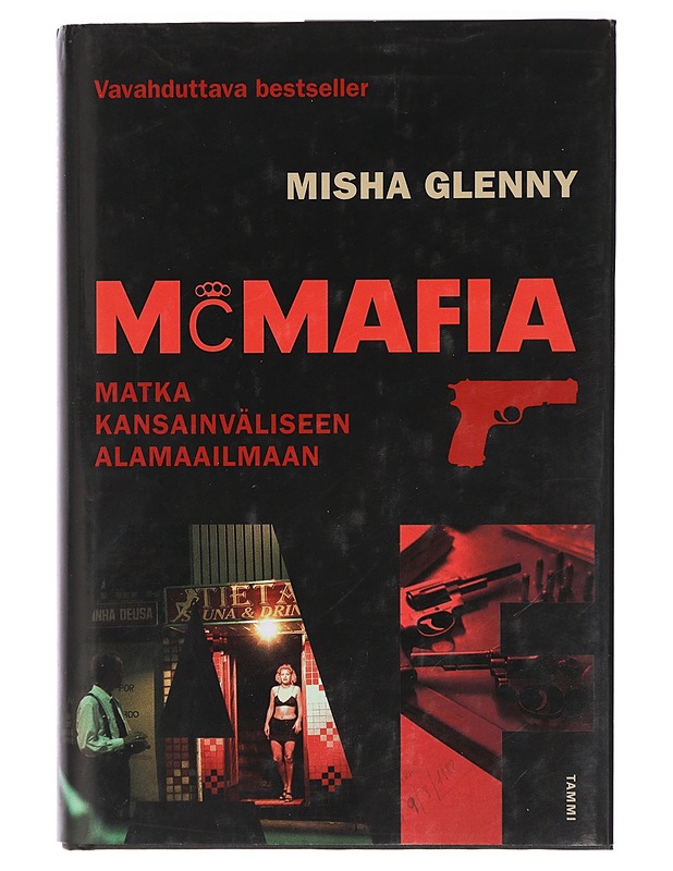 McMafia : matka kansainväliseen alamaailmaan - Glenny, Misha - Tietokirjat ja oppaat - 10105417933 - 0