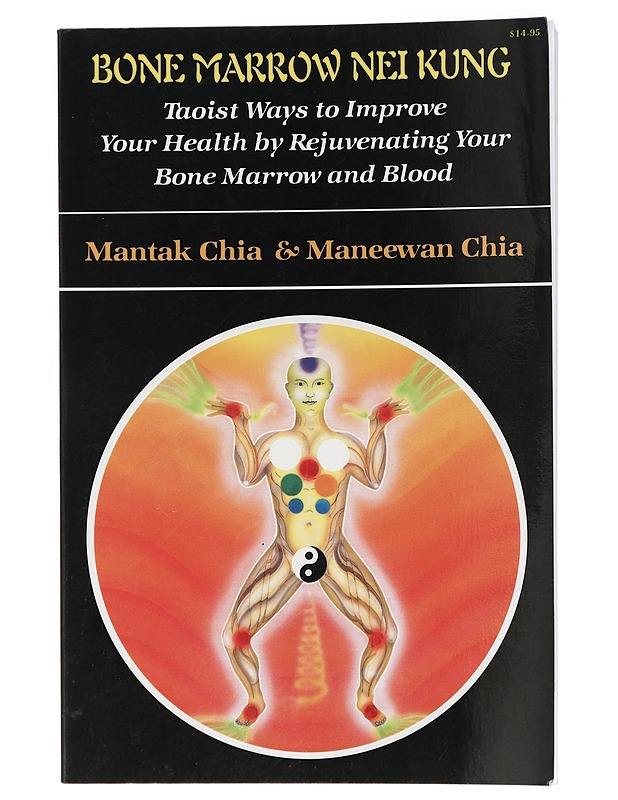 Bone Marrow Nei Kung - Mantak chia & Maneewan Chia; - Tietokirjat - 10105417938 - 0