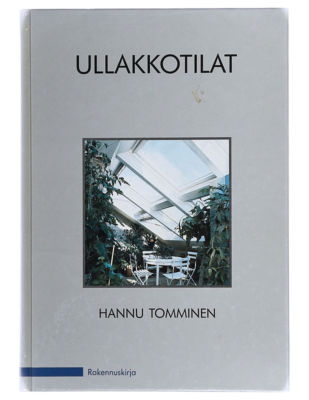 Ullakkotilat - Hannu Tomminen - Tietokirjat ja oppaat - 10105417936 - 0