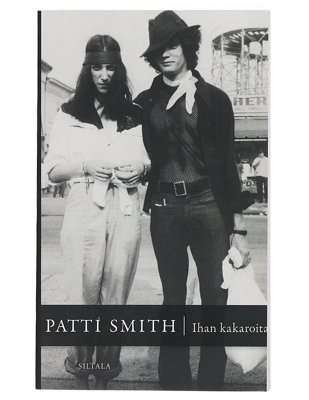 Ihan kakaroita - Smith, Patti - Elämäkerrat ja muistelmat - 10105418041 - 0