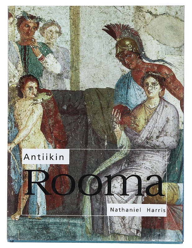 Antiikin Rooma - Harris, Nathaniel - Historiakirjat - 10105418046 - 0
