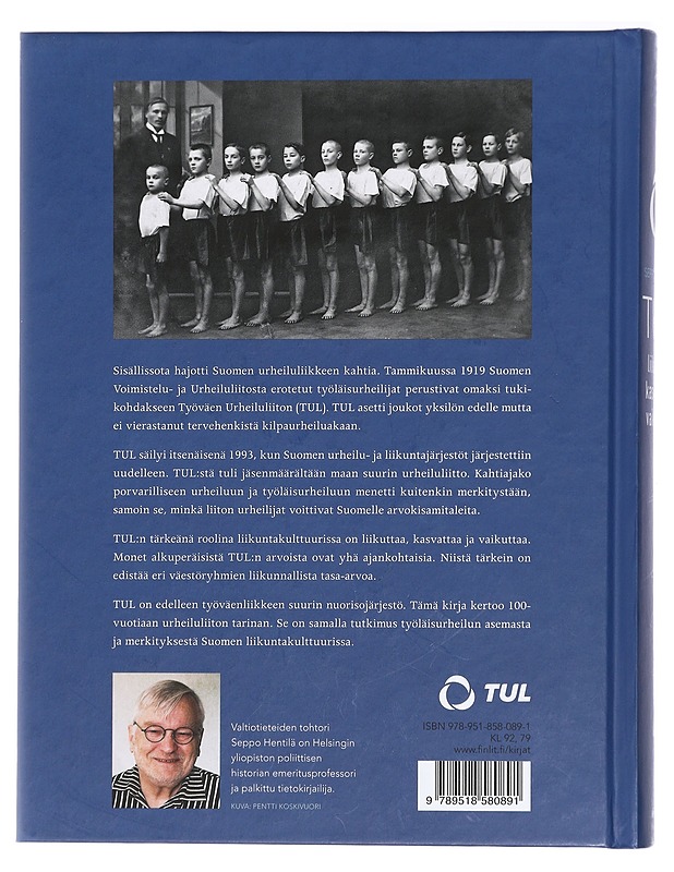 TUL liikuttaa, kasvattaa, vaikuttaa : Suomen Työväen Urheiluliitto 1919-2019 - Hentilä, Seppo - Historiakirjat - 10105418063 - 1