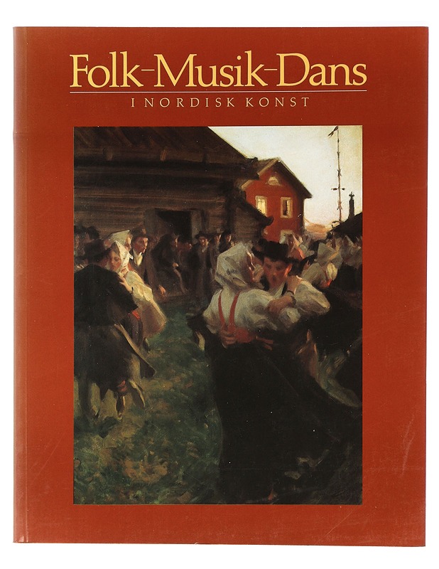 Folk-Musik-Dans / I nordisk konst - Tietokirjat ja oppaat - 10105418078 - 0