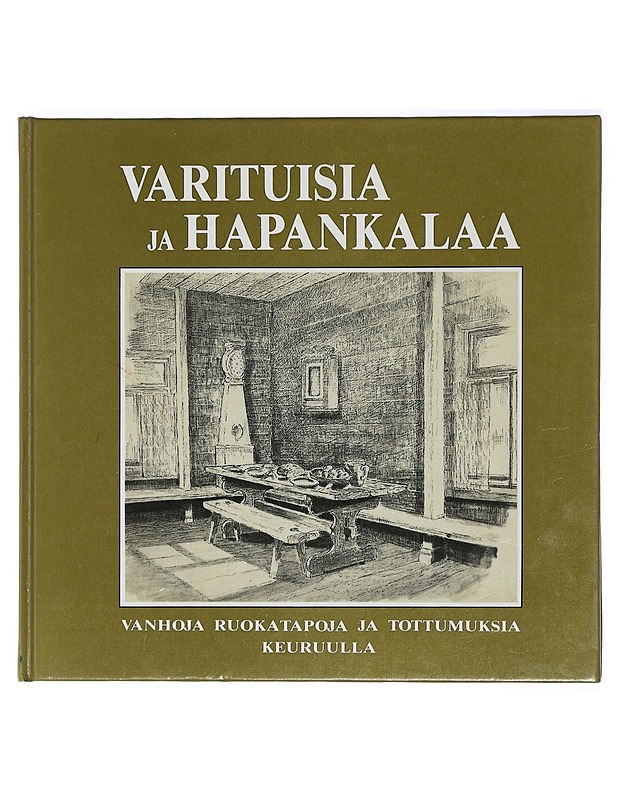 Varituisia ja hapankalaa, vanhoja ruokatapoja ja tottumuksia Keuruulla - Liisa Lappi - Historiakirjat - 10105418087 - 0