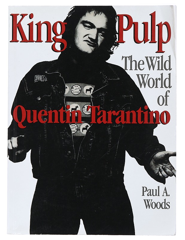 King Pulp : the wild world of Quentin Tarantino - Paul A. Woods - Musiikki- ja elokuvakirjat - 10105418207 - 0