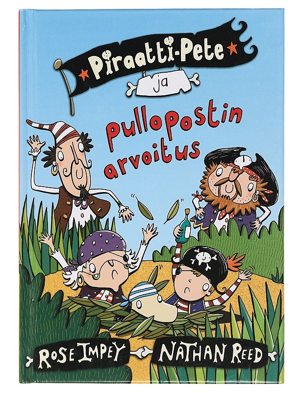Piraatti-Pete ja pullopostin arvoitus - Impey, Rose - Lastenkirjat - 10105418202 - 0