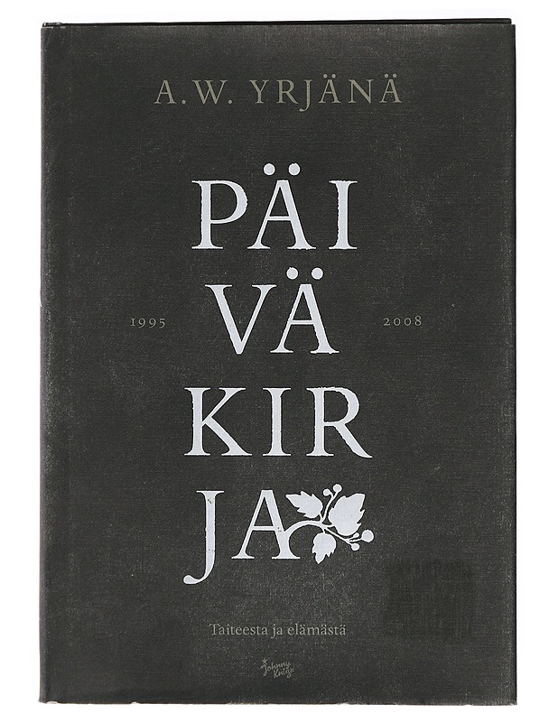 Päiväkirja 1995-2008 : taiteesta ja elämästä - A. W. Yrjänä - Elämäkerrat ja muistelmat - 10105418276 - 0