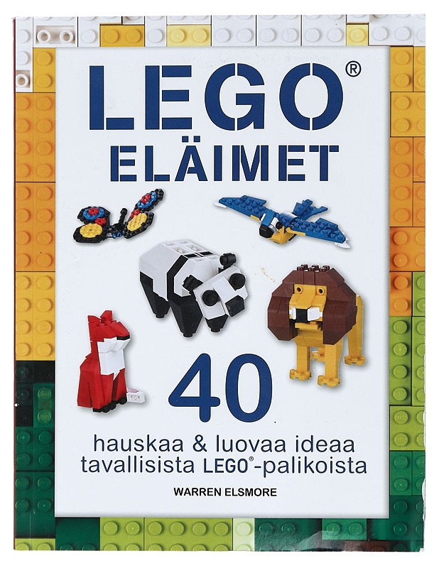 Lego® eläimet : hauskoja ja luovia ideoita tavallisista Lego® -palikoista - Elsmore, Warren - Lastenkirjat - 10105418346 - 0