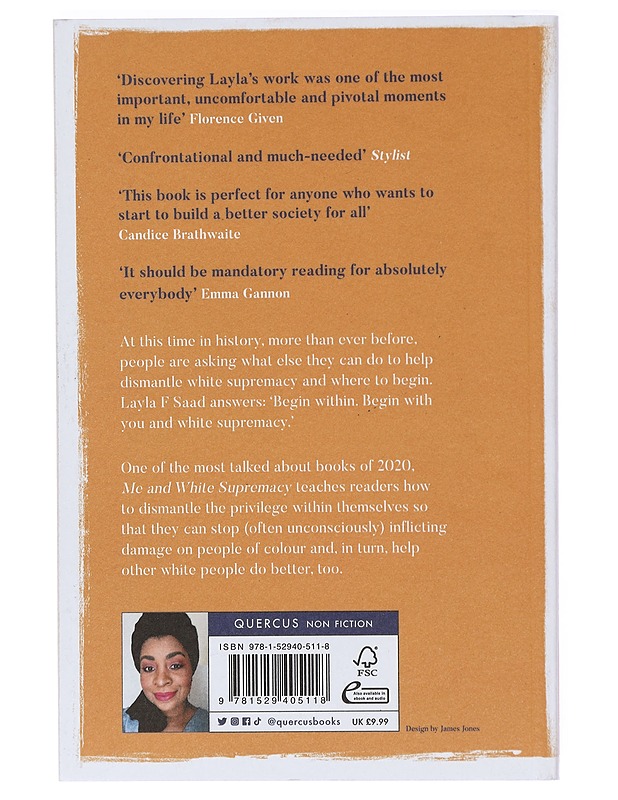 Me and white supremacy : how to recognise your privilege, combat racism and change the world - Layla F. Saad - Tietokirjat ja oppaat - 10105418377 - 1