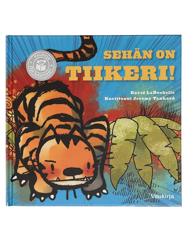 Sehän on tiikeri! - LaRochelle, David - Lastenkirjat - 10105418378 - 0