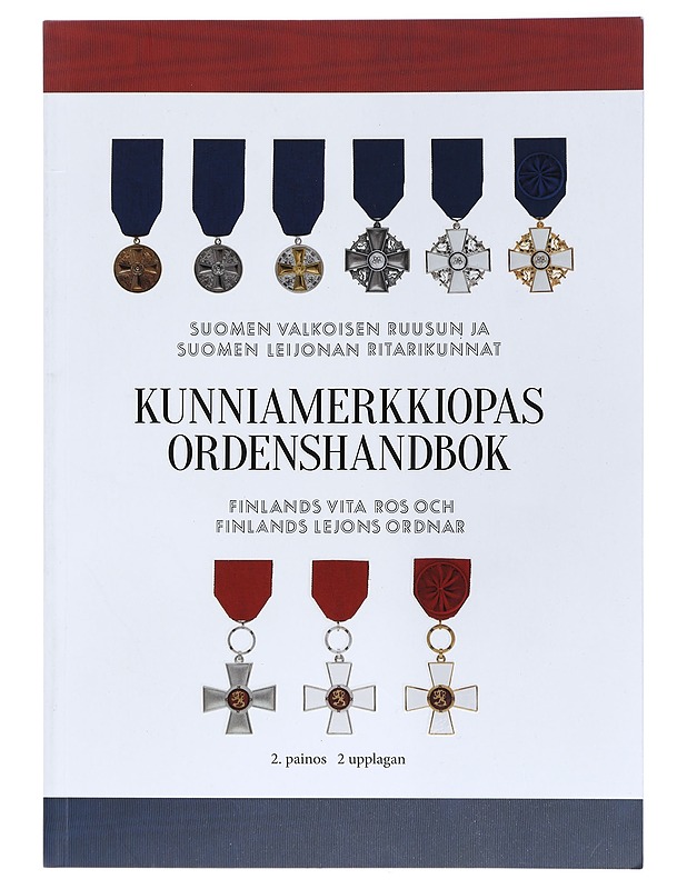 Kunniamerkkiopas = Ordenshandbok - Suomen Valkoisen Ruusun ja Suomen Leijonan ritarikunnat - Historiakirjat - 10105418444 - 0