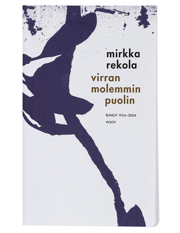 Mirkka Rekola - Virran Molemmin Puolin : Runot 1954 - 2004 - Kaunokirjallisuus - 10105418440 - 0