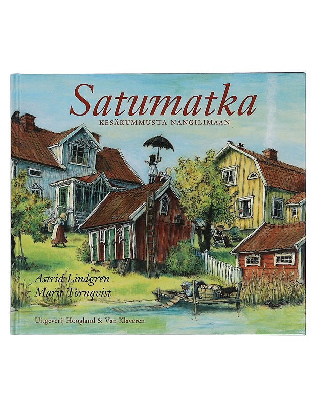Satumatka Kesäkummusta Nangilimaan - Lindgren, Astrid - Lastenkirjat - 10105418451 - 0