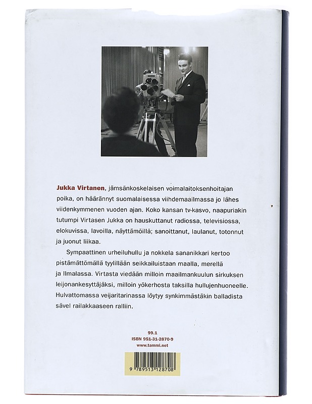 Kuvassa keskellä Jukka Virtanen - Jukka Virtanen - Elämäkerrat ja muistelmat - 10105418523 - 1