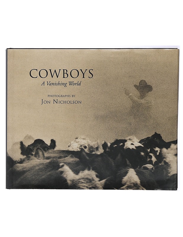 Cowboys : A Vanishing World - Jon Nicholson - Historiakirjat - 10105418534 - 0