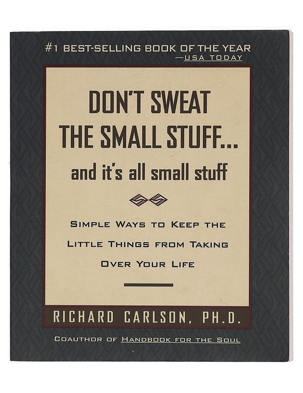 Don't Sweat the Small Stuff... and it's All Small Stuff - Carlson, Richard - Tietokirjat ja oppaat - 10105418537 - 0
